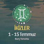İkizler Burcu: 1 - 15 Temmuz Burç Yorumu