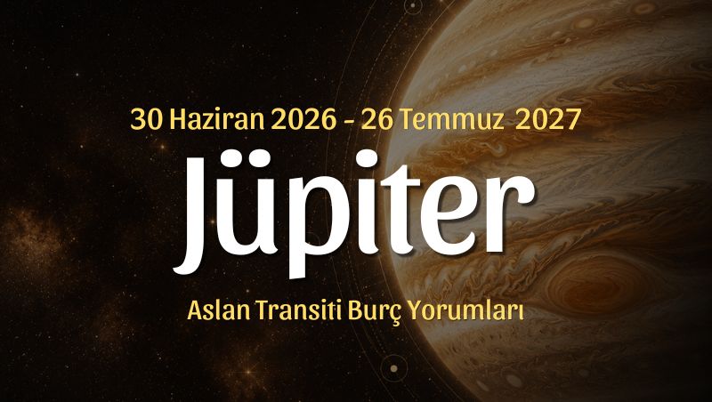 Jüpiter Aslan Transiti Burç Yorumları – 30 Haziran 2026