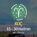 Koç Burcu: 15 - 30 Haziran Burç Yorumu