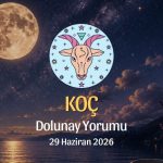 Koç Burcu: Dolunay Yorumu - 26 Haziran 2026