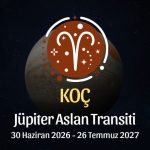 Koç Burcu: Jüpiter Aslan Transiti Yorumu - 30 Haziran 2026