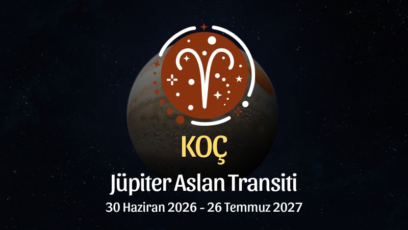 Koç Burcu: Jüpiter Aslan Transiti Yorumu - 30 Haziran 2026