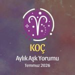 Koç Burcu: Temmuz 2026 Aylık Aşk Yorumu