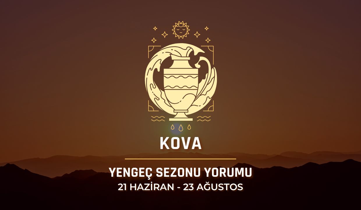 Kova Burcu: Yengeç Sezonu Burç Yorumu