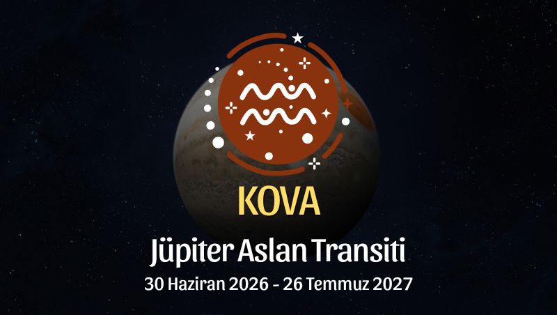 Kova Burcu: Jüpiter Aslan Transiti Yorumu - 30 Haziran 2026