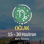 Oğlak Burcu: 15 - 30 Haziran Burç Yorumu