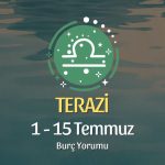 Terazi Burcu: 1 - 15 Temmuz Burç Yorumu