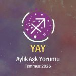 Yay Burcu: Temmuz 2026 Aylık Aşk Yorumu