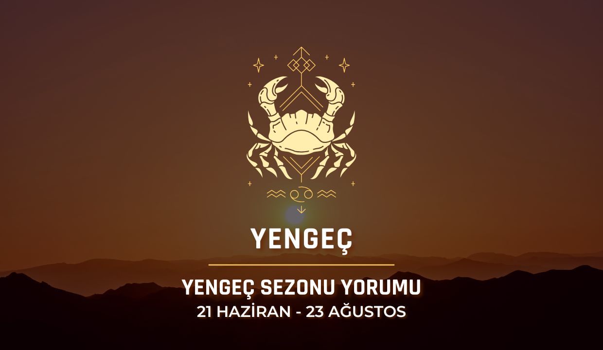 Yengeç Burcu: Yengeç Sezonu Burç Yorumu