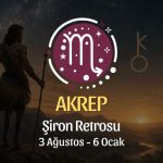 Akrep Burcu: Şiron Retrosu Burç Yorumu, 3 Ağustos - 6 Ocak