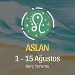 Aslan Burcu: 1 - 15 Ağustos Burç Yorumu