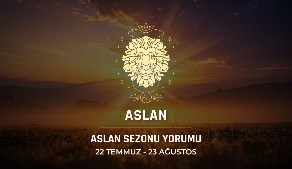 Aslan Burcu: 2026 Aslan Sezonu Burç Yorumu