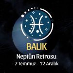 Balık Burcu: Neptün Retrosu Yorumu, 7 Temmuz 2026