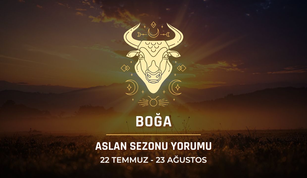 Boğa Burcu: 2026 Aslan Sezonu Burç Yorumu