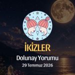 İkizler Burcu: Dolunay Yorumu, 29 Temmuz 2026