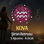 Kova Burcu: Şiron Retrosu Burç Yorumu, 3 Ağustos - 6 Ocak