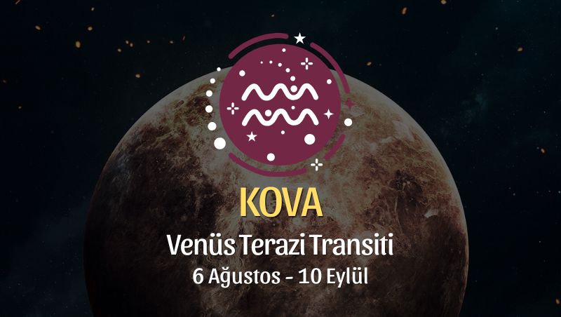 Kova Burcu: Venüs Terazi Transiti Yorumu - 6 Ağustos 2026