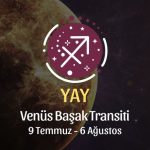 Yay Burcu: Venüs Başak Transiti Burç Yorumu, 9 Temmuz 2026