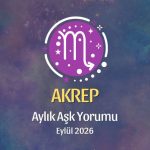 Akrep Burcu: Eylül 2026 Aylık Aşk yorumu