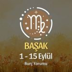 Başak Burcu: 1 - 15 Eylül Burç Yorumu