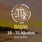 Başak Burcu: 16 - 31 Ağustos Yorumu