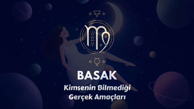 Başak: Hiçbir Şeye Hazırlıksız Yakalanmamak