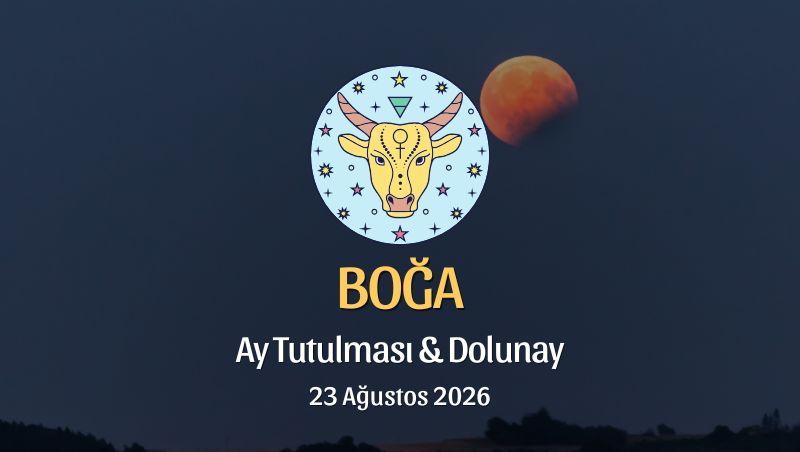 Boğa Burcu: Ay Tutulması ve Dolunay Yorumu