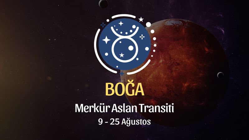 Boğa Burcu: Merkür Aslan Transiti Yorumu, 9 - 25 Ağustos 2026