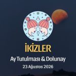 İkizler Burcu: Ay Tutulması ve Dolunay Yorumu