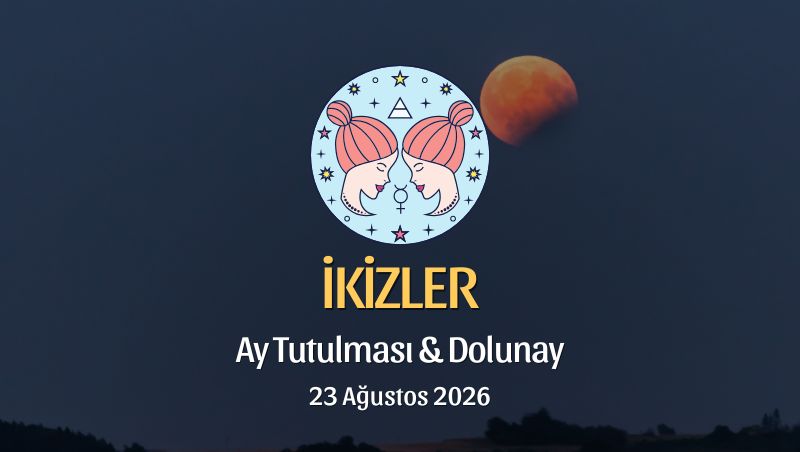 İkizler Burcu: Ay Tutulması ve Dolunay Yorumu