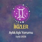 İkizler Burcu: Eylül 2026 Aylık Aşk yorumu