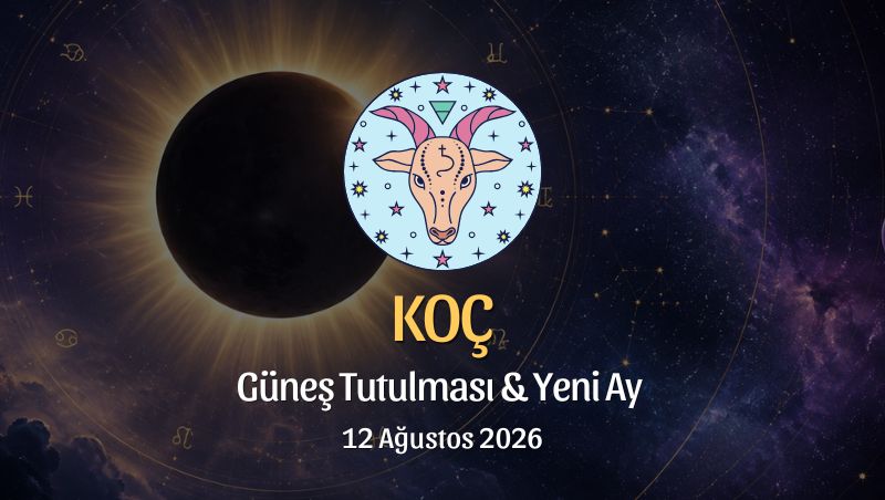 Koç Burcu: Güneş Tutulması ve Yeni Ay Yorumu