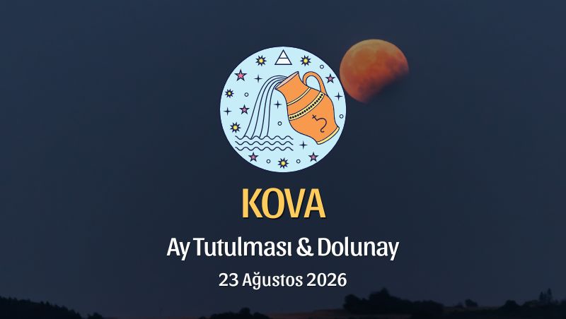 Kova Burcu: Ay Tutulması ve Dolunay Yorumu