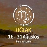 Oğlak Burcu: 16 - 31 Ağustos Yorumu