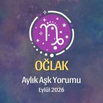 Oğlak Burcu: Eylül 2026 Aylık Aşk yorumu