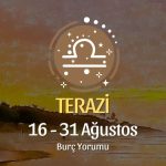 Terazi Burcu: 16 - 31 Ağustos Yorumu