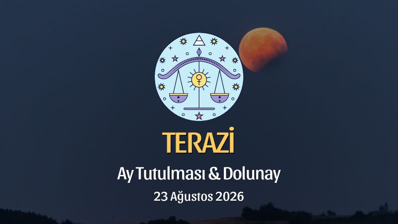 Terazi Burcu: Ay Tutulması ve Dolunay Yorumu