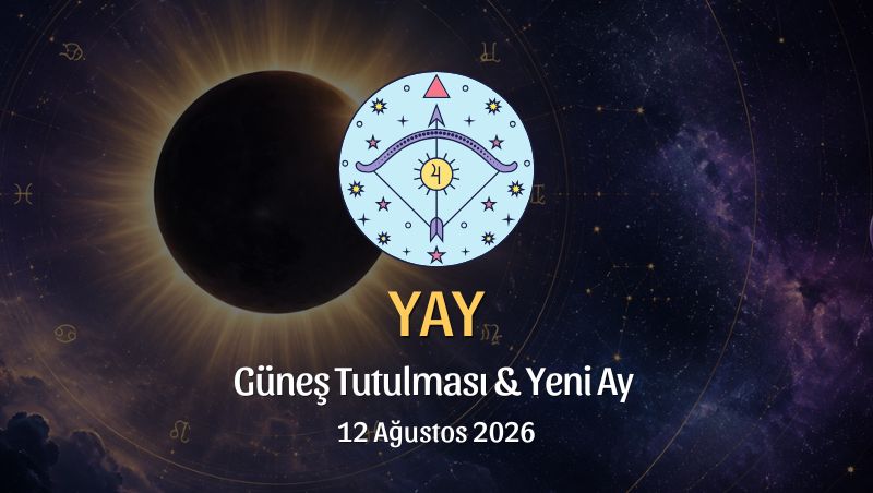 Yay Burcu: Güneş Tutulması ve Yeni Ay Yorumu