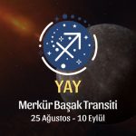 Yay Burcu: Merkür Başak Transiti Yorumu, 25 Ağustos 2026