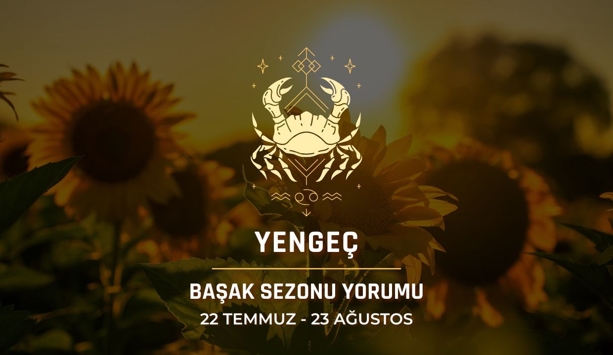 Yengeç Burcu: 2026 Başak Sezonu Yorumu