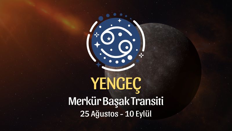 Yengeç Burcu: Merkür Başak Transiti Yorumu, 25 Ağustos 2026
