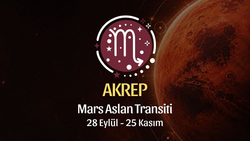 Akrep Burcu: Mars Aslan Transiti Burç Yorumu