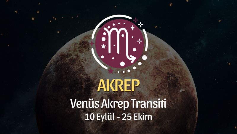akrep Burcu: Venüs Akrep Transiti Yorumu - 10 Eylül 2026
