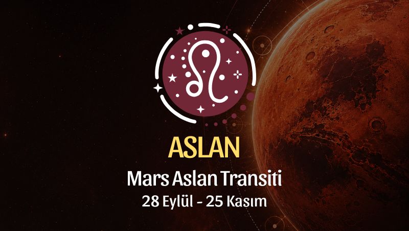 Aslan Burcu: Mars Aslan Transiti Burç Yorumu