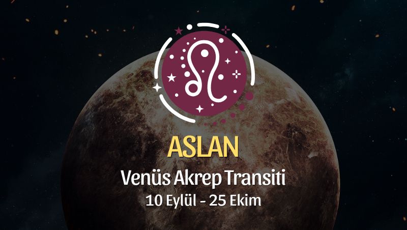 Aslan Burcu: Venüs Akrep Transiti Yorumu - 10 Eylül 2026