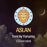 Aslan Burcu: Yeni Ay Yorumu - 11 Eylül 2026