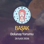 Başak Burcu: Dolunay Yorumu 26 Eylül 2026