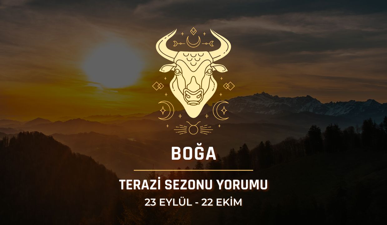 Boğa Burcu: 2026 Terazi Sezonu Burç Yorumu