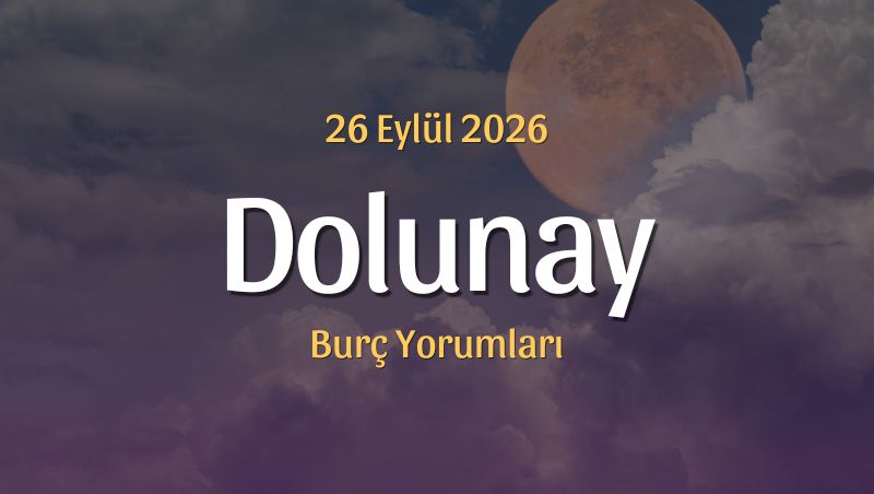 Koç Burcunda Dolunay Burç Yorumları – 26 Eylül 2026