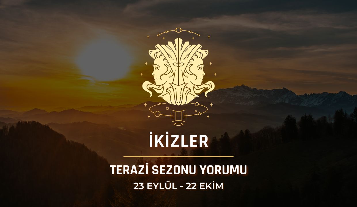 İkizler Burcu: 2026 Terazi Sezonu Burç Yorumu